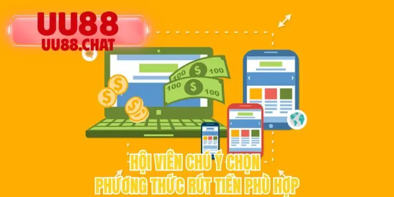 Hội viên chú ý chọn phương thức rút tiền phù hợp 