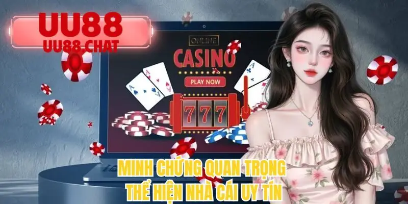 Minh chứng quan trọng thể hiện nhà cái uy tín 