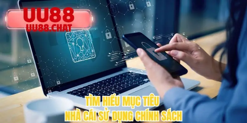Tìm hiểu mục tiêu nhà cái sử dụng chính sách